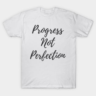 Progress not Perfection T-Shirt